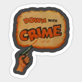 Down With Crime Sticker